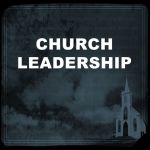 CHURCH LEADERSHIP: Raising the Bar